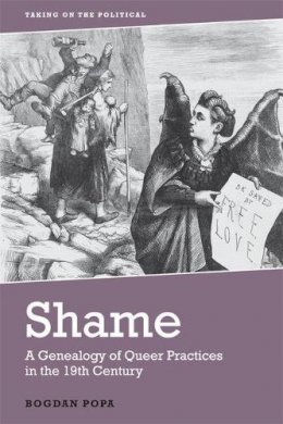 Bogdan Popa - Shame: A Genealogy of Queer Practices in the 19th Century - 9781474419826 - V9781474419826