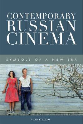 Vlad Strukov - Contemporary Russian Cinema: Symbols of a New Era - 9781474425957 - V9781474425957