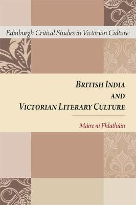 Maire Ni Fhlathuin - British India and Victorian Literary Culture - 9781474426039 - V9781474426039