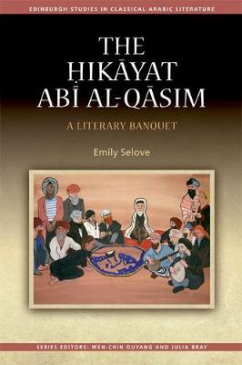 Emily Selove - ?Ik?Yat Ab? Al-Q?Sim: A Literary Banquet - 9781474426381 - V9781474426381