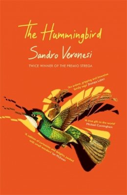 Sandro Veronesi - The Hummingbird: ‘Magnificent’ (Guardian) - 9781474617468 - 9781474617468