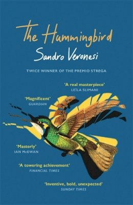 Sandro Veronesi - The Hummingbird: ‘Magnificent’ (Guardian) - 9781474617482 - 9781474617482