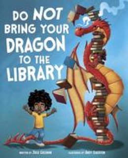 Julie Gassman - Do Not Bring Your Dragon to the Library - 9781474729048 - V9781474729048