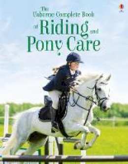 Usborne Publishing - The Complete Book of Riding and Pony Care - 9781474948562 - 9781474948562