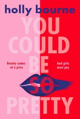 Holly Bourne - You Could Be So Pretty - 9781474966832 - 9781474966832