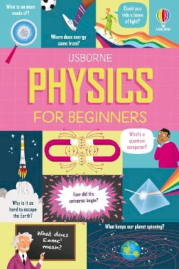 Usborne Publishing Ltd - Physics for Beginners - 9781474986397 - 9781474986397