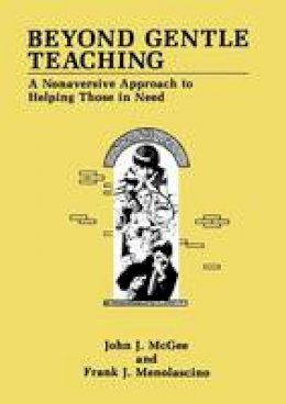 John J. McGee - Beyond Gentle Teaching: A Nonaversive Approach To Helping Those In Need - 9781475794144 - V9781475794144