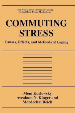 Meni Koslowsky - Commuting Stress: Causes, Effects, and Methods of Coping - 9781475797671 - V9781475797671