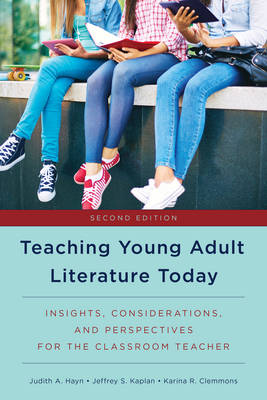 Judith A. Hayn - Teaching Young Adult Literature Today: Insights, Considerations, and Perspectives for the Classroom Teacher - 9781475829471 - V9781475829471