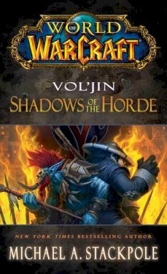 Michael A. Stackpole - World of Warcraft: Vol´jin: Shadows of the Horde - 9781476702971 - V9781476702971