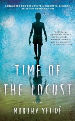 Morowa Yejide - Time of the Locust - 9781476731360 - V9781476731360