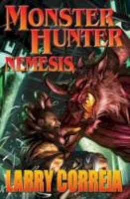 Larry Correia - Monster Hunter: Nemesis - 9781476736556 - V9781476736556