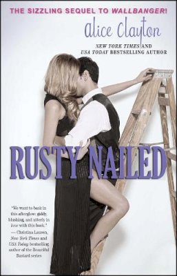 Alice Clayton - Rusty Nailed - 9781476766669 - V9781476766669