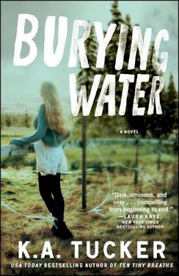 K. A. Tucker - Burying Water - 9781476774183 - V9781476774183