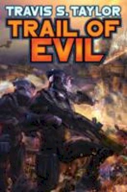 Travis S. Taylor - Trail Of Evil - 9781476780313 - V9781476780313