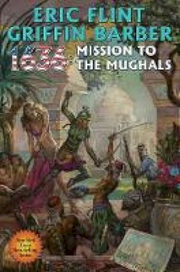 Eric Flint - 1636: MISSION TO THE MUGHALS - 9781476782140 - V9781476782140