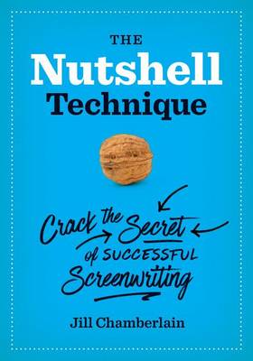 Jill Chamberlain - The Nutshell Technique: Crack the Secret of Successful Screenwriting - 9781477303733 - V9781477303733