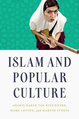 Karin Van Nieuwkerk - Islam and Popular Culture - 9781477309049 - V9781477309049