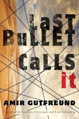 Amir Gutfreund - Last Bullet Calls It - 9781477818046 - V9781477818046