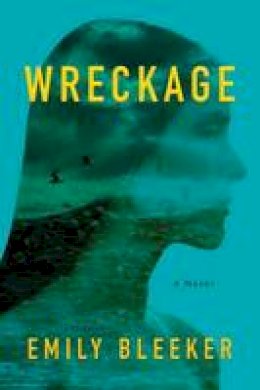 Emily Bleeker - Wreckage - 9781477821930 - V9781477821930