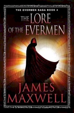 James Maxwell - Lore Of The Evermen - 9781477824610 - V9781477824610