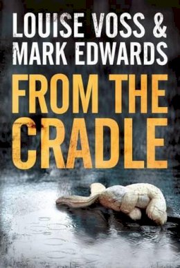 Edwards, Mark; Voss, Louise - From the Cradle - 9781477825273 - V9781477825273