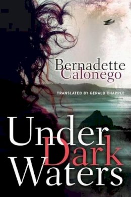 Bernadette Calonego - Under Dark Waters - 9781477828526 - V9781477828526