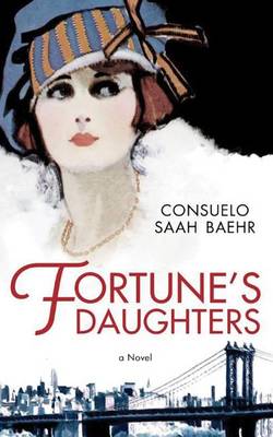 Consuelo Saah Baehr - Fortune´s Daughters - 9781477848364 - V9781477848364