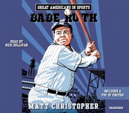 Matt Christopher - Great Americans In Sports: Babe Ruth - 9781478959687 - V9781478959687