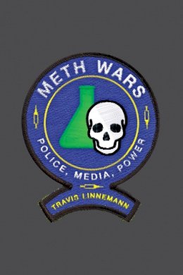 Travis Linnemann - Meth Wars: Police, Media, Power - 9781479800025 - V9781479800025