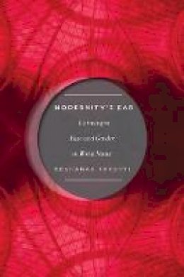 Roshanak Kheshti - Modernity´s Ear: Listening to Race and Gender in World Music - 9781479817863 - V9781479817863