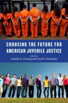 David  - Choosing the Future for American Juvenile Justice (Youth, Crime, and Justice) - 9781479834440 - V9781479834440