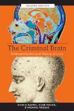 Nicole Rafter - The Criminal Brain. Understanding Biological Theories of Crime.  - 9781479867547 - V9781479867547