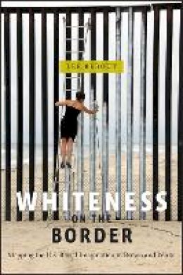 Lee Bebout - Whiteness on the Border - 9781479885343 - V9781479885343