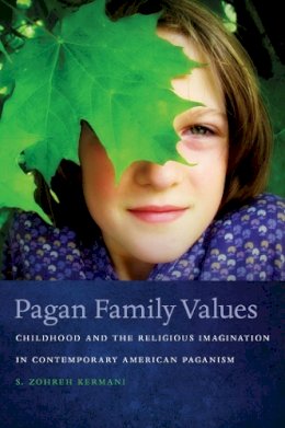 S. Zohreh Kermani - Pagan Family Values - 9781479894604 - V9781479894604