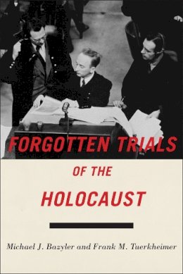 Michael J. Bazyler - Forgotten Trials of the Holocaust - 9781479899241 - V9781479899241