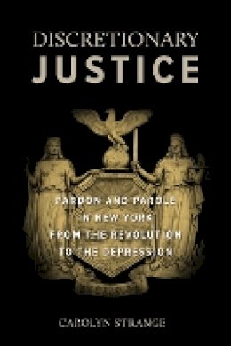 Carolyn Strange - Discretionary Justice - 9781479899920 - V9781479899920