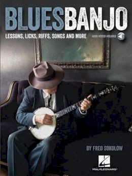 Fred Sokolow - Blues Banjo: Lessons, Licks, Riffs, Songs & More - 9781480328617 - V9781480328617