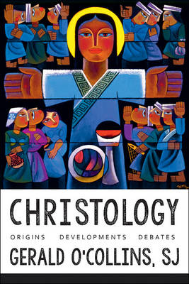 Gerald O´collins - Christology: Origins, Developments, Debates - 9781481302562 - V9781481302562