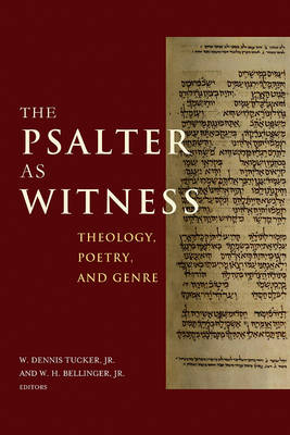 W. Dennis Tucker (Ed.) - The Psalter as Witness: Theology, Poetry, and Genre - 9781481305563 - V9781481305563