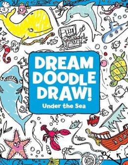 Sonali Fry - Under the Sea (Dream Doodle Draw!) - 9781481404532 - V9781481404532