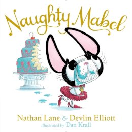 Lane, Nathan, Elliott, Devlin - Naughty Mabel - 9781481430227 - V9781481430227