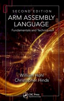 William Hohl - ARM Assembly Language: Fundamentals and Techniques, Second Edition - 9781482229851 - V9781482229851