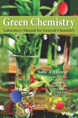 Sally A. Henrie - Green Chemistry Laboratory Manual for General Chemistry - 9781482230208 - V9781482230208