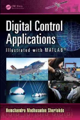 Hemchandra Madhusudan Shertukde - Digital Control Applications Illustrated with MATLAB - 9781482236699 - V9781482236699