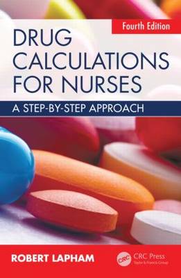 Robert Lapham - Drug Calculations for Nurses: A step-by-step approach, Fourth Edition - 9781482248456 - V9781482248456