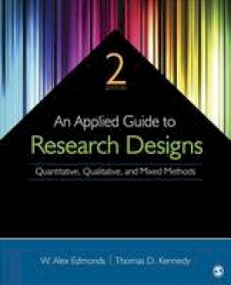 W. Alex Edmonds - An Applied Guide to Research Designs: Quantitative, Qualitative, and Mixed Methods - 9781483317274 - V9781483317274