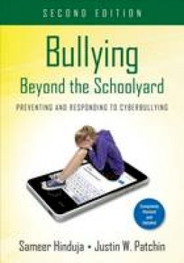 Sameer K. Hinduja - Bullying Beyond the Schoolyard: Preventing and Responding to Cyberbullying - 9781483349930 - V9781483349930