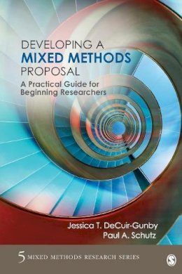 Jessica Decuir-Gunby - Developing a Mixed Methods Proposal: A Practical Guide for Beginning Researchers - 9781483365787 - V9781483365787