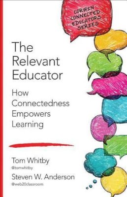 Whitby, Thomas D.; Anderson, Steven W. - The Relevant Educator. How Connectedness Empowers Learning.  - 9781483371719 - V9781483371719